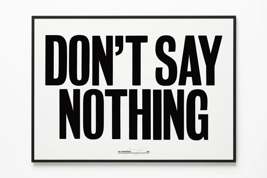 Image - Link to page: DONT SAY NOTHING, Anthony Burrill Signed Print